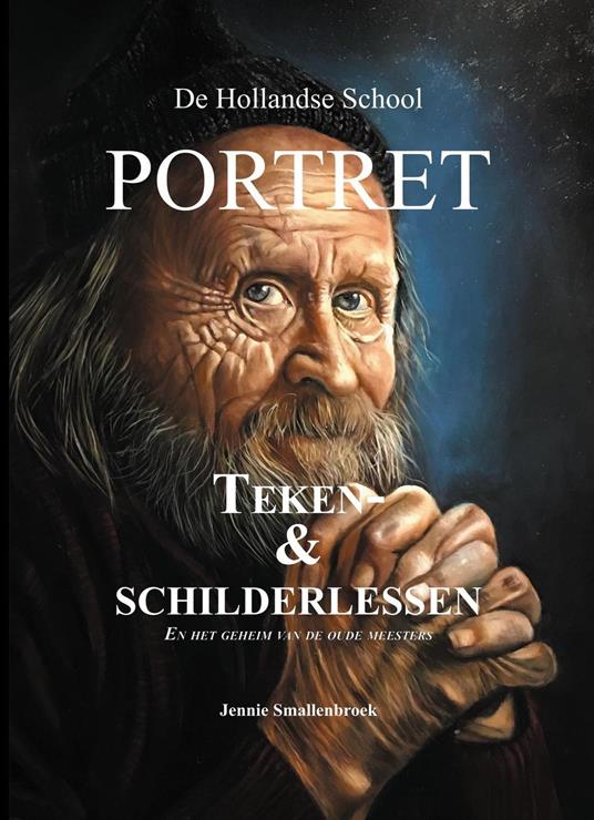 De Hollandse School - Portret - teken- & schilderlessen, en het geheim van de oude meesters