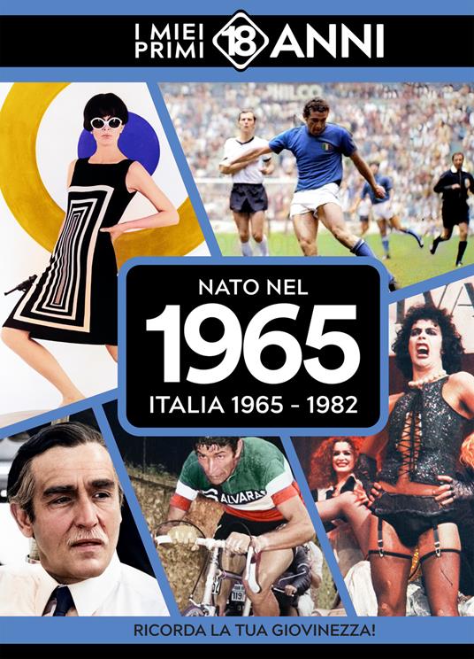 Nato nel 1965. Italia 1965-1982. I miei primi 18 anni - copertina