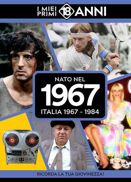 Nato nel 1967. Italia 1967-1984. I miei primi 18 anni - copertina