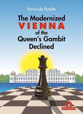 The Modernized Vienna Variation of the Queen's Gambit Declined: A Complete Opening Repertoire for Black Featuring Del Rio's 5...b5!? - Peralta - cover