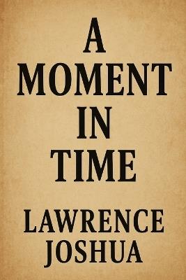A Moment in Time - Lawrence Joshua - cover