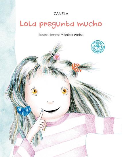 Lola pregunta mucho - CANELA,Mónica Liliana Weiss - ebook