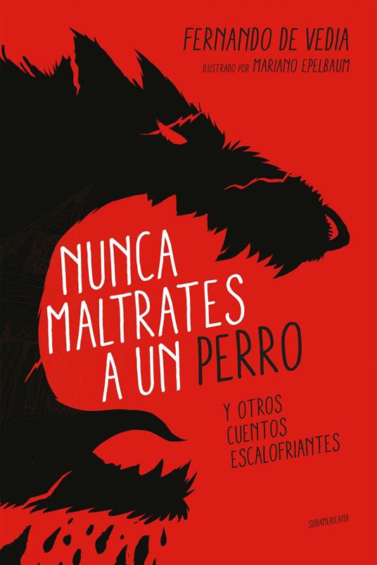 Nunca maltrates a un perro - Fernando De Vedia - ebook