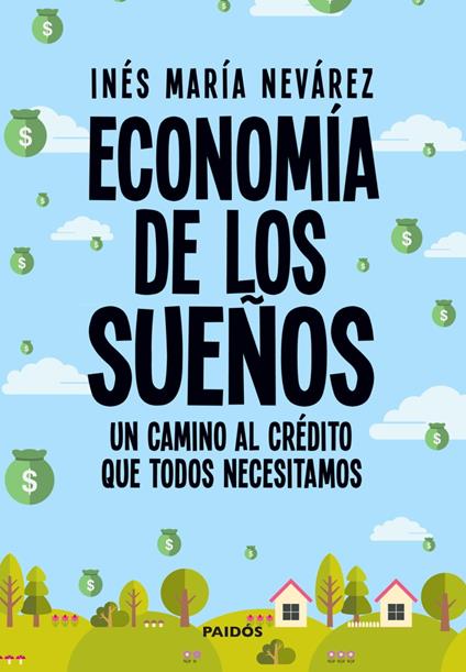 Economía de los sueños. Un camino al crédito que todos necesitamos