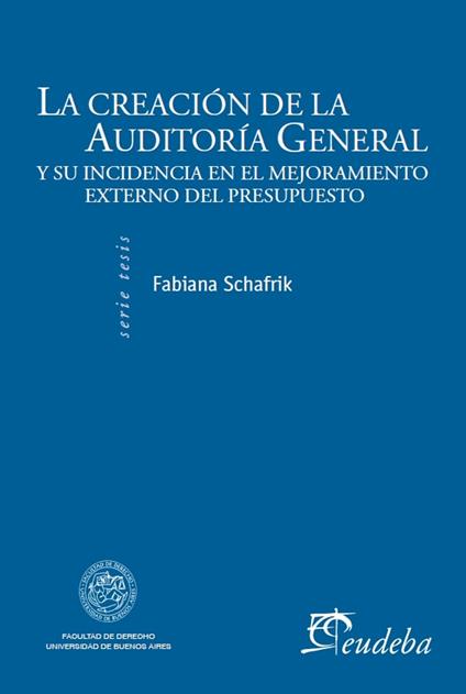 La creación de la Auditoría General de la Nación y su incidencia en el mejoramiento del control externo del presupuesto