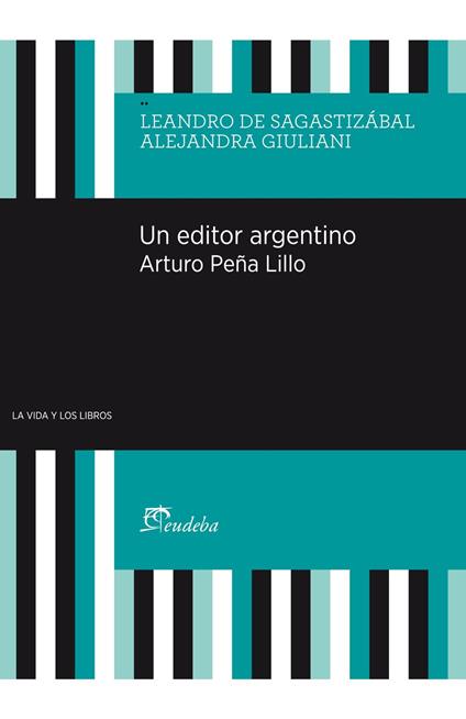 Un editor argentino. Arturo Peña Lillo