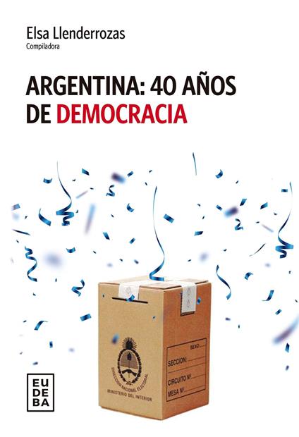Argentina : 40 años de democracia