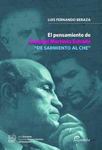 El pensamiento de Ezequiel Martínez Estrada “De sarmiento al Che”