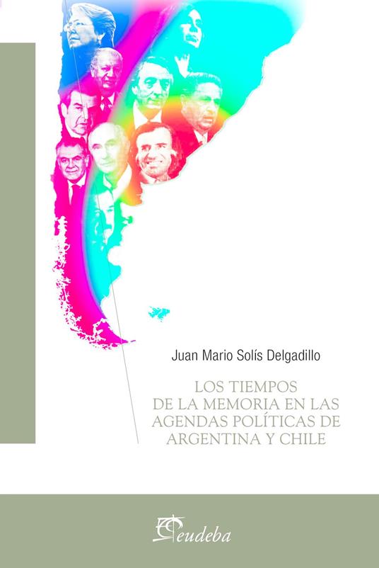 Los tiempos de la memoria en las agendas políticas de Argentina y Chile