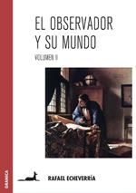 El observador y su mundo. Volumen II