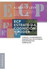 Ecp Estrategia, Cognicion y Poder: Cambio y alineamiento conceptual en sistemas sociotecnicos complejos