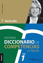 Diccionario de competencias: La Trilogia - VOL 1: Las 60 competencias mas utilizadas en gestion por competencias