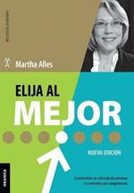 Elija Al Mejor (Nueva Edicion): La Entrevista En Seleccion De Personas. La Entrevista Por Competencias.