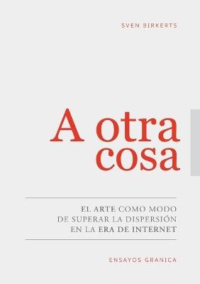 A otra cosa - Sven Birkerts - cover