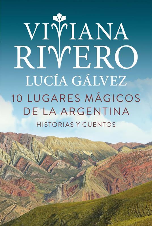 10 lugares mágicos de la Argentina