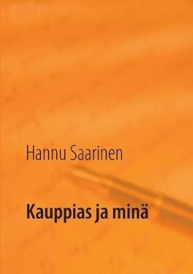 Kauppias ja mina - Hannu Saarinen - cover