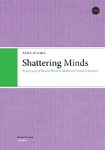 Shattering Minds: Experiences of Mental Illness in Modernist Finnish Literature