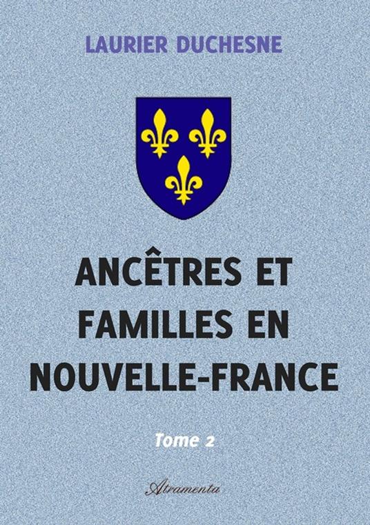 Ancêtres et familles en Nouvelle-France, Tome 2