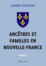 Ancêtres et familles en Nouvelle-France, Tome 3