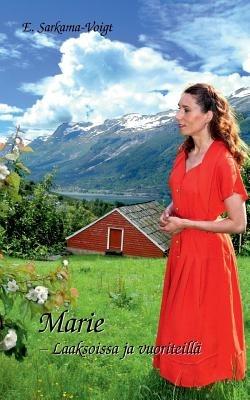 Marie - Laaksoissa ja vuoriteillä - Eila Sarkama-Voigt - cover