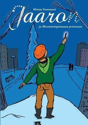 Jaaron ja Merenneitojenmaan prinsessat - Minttu Vettenterä - cover