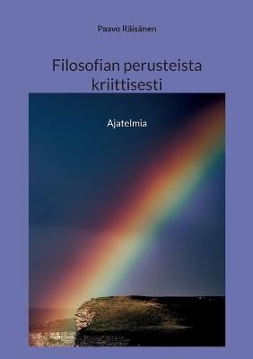 Filosofian perusteista kriittisesti: Ajatelmia - Paavo Räisänen - cover