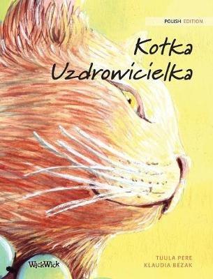 Kotka Uzdrowicielka: Polish Edition of The Healer Cat - Tuula Pere - cover