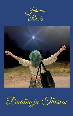 Daalia ja Theseus - Juhana Rask - cover