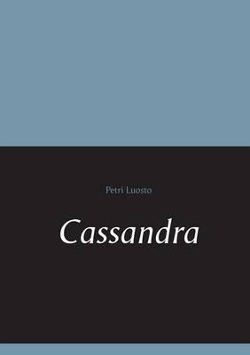 Cassandra - Petri Luosto - cover