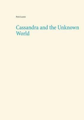 Cassandra and the Unknown World - Petri Luosto - cover
