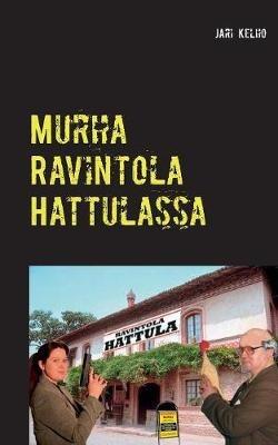 Murha Ravintola Hattulassa: Komisario Mäyrän tutkimuksia 2 - Jari Kelho - cover
