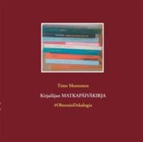 Kirjailijan MATKAPÄIVÄKIRJA: #ObsessioDekalogia - Timo Montonen - cover