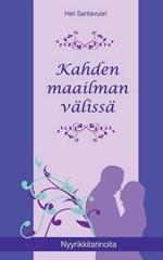 Kahden maailman välissä: Nyyrikkitarinoita - osa 1