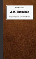J. M. Suominen: torpparin pojasta nahkurimestariksi