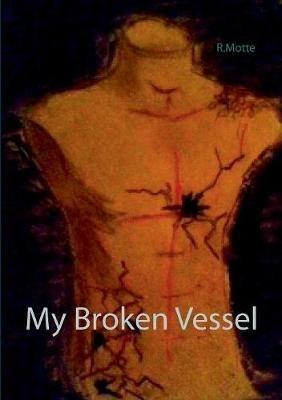 My Broken Vessel - R Motte - cover