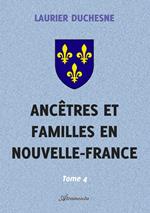 Ancêtres et familles en Nouvelle-France, Tome 4