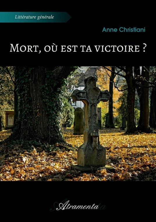 Mort, où est ta victoire ?