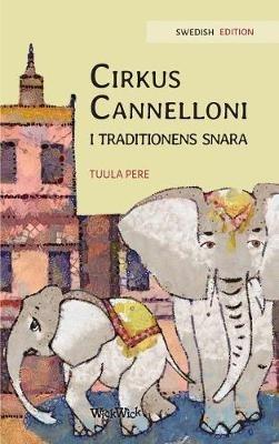 Cirkus Cannelloni i traditionens snara: Swedish Edition of "Circus Cannelloni Invades Britain" - Tuula Pere - cover