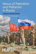 Nexus of Patriotism and Militarism in Russia: A Quest for Internal Cohesion
