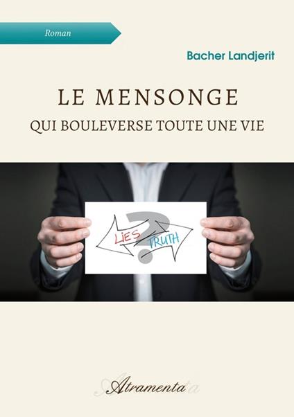 Le mensonge qui bouleverse toute une vie