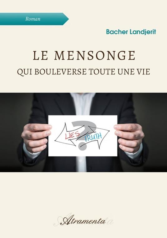 Le mensonge qui bouleverse toute une vie