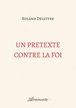 Un prétexte contre la foi