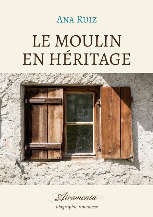 Le moulin en héritage
