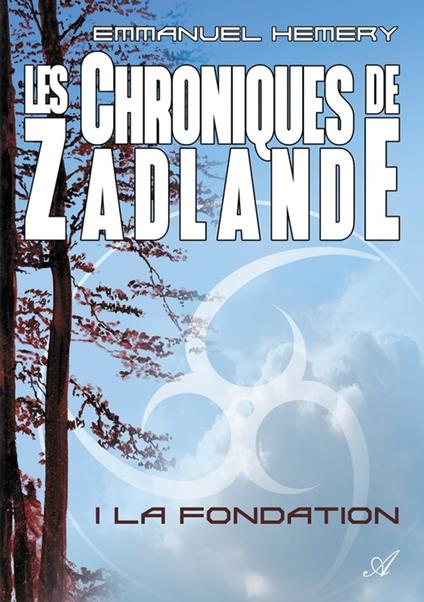 Les Chroniques de Zadlande - Tome 1