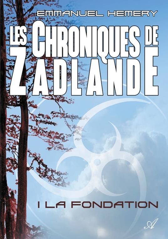 Les Chroniques de Zadlande - Tome 1