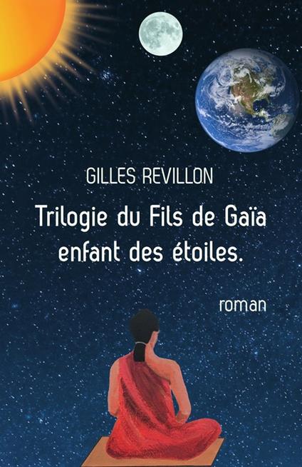 Trilogie du fils de Gaïa, Enfant des étoiles - Gilles Revillon - ebook