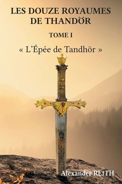 Les douze royaumes de Tandhör, T1