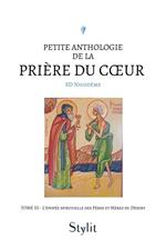 Petite anthologie de la prière du cœur - Tome III