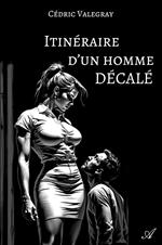 Itinéraire d’un homme décalé