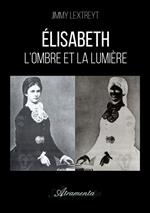 Élisabeth - L’ombre et la lumière
